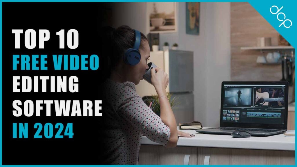 Top 10 Free Video Editing Software 2024 | Fazi World